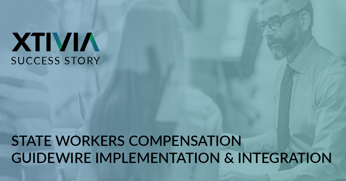 STATE WORKERS COMPENSATION – GUIDEWIRE IMPLEMENTATION AND INTEGRATION