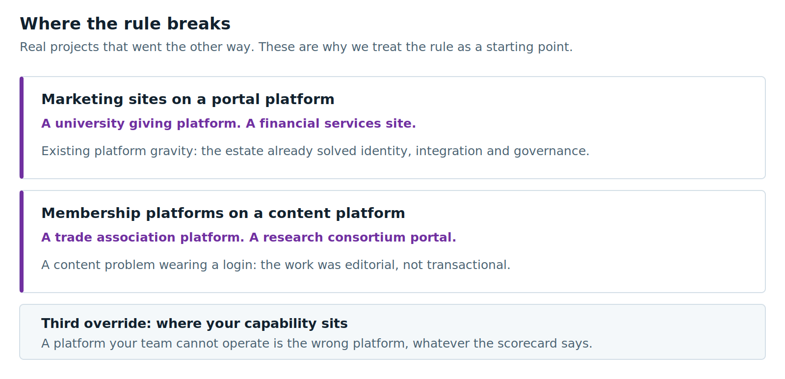 Real projects that went against the default rule: marketing sites built on a portal platform because of existing platform gravity, membership platforms built on a content platform because the login sat on an editorial workload, and a third override for where your capability sits.