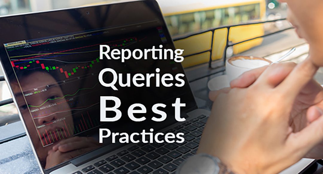 Reporting Queries Best Practices and Mistakes to Avoid