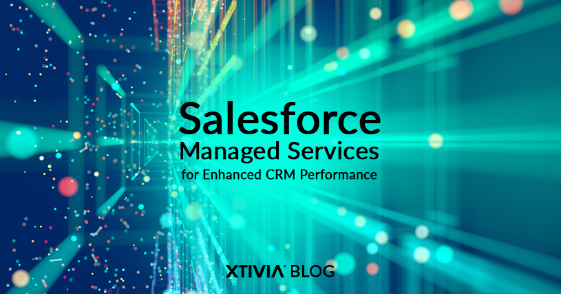 xtivia-salesforce-managed-services-enhanced-crm-performance