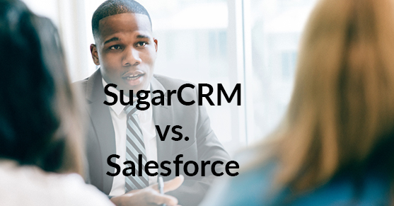 SugarCRM and Salesforce: Comparing the Differences