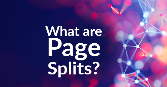 What are Page Splits?
